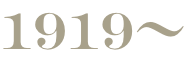 1919 ~
